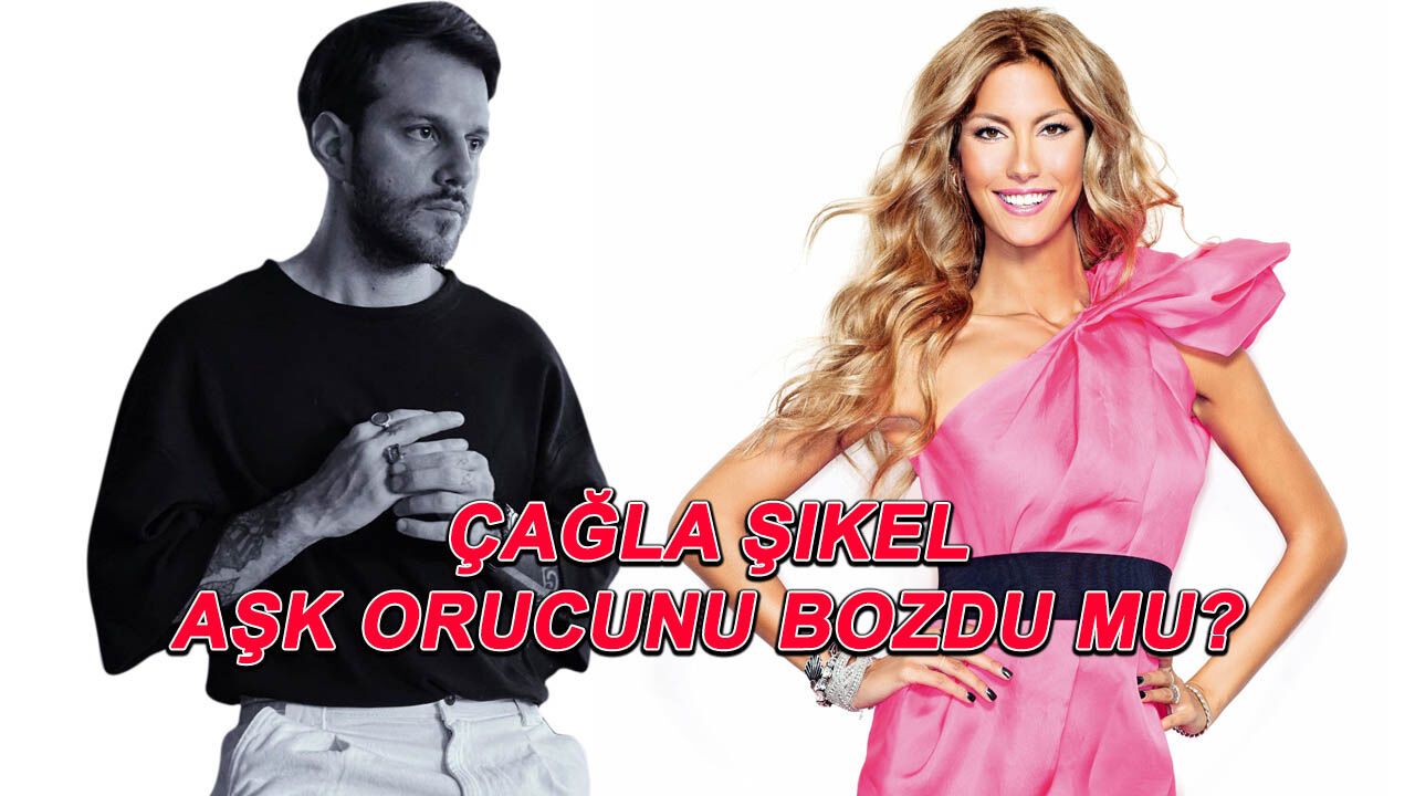 Çağla Şıkel Yeni Bir Aşka mı Yelken Açtı?