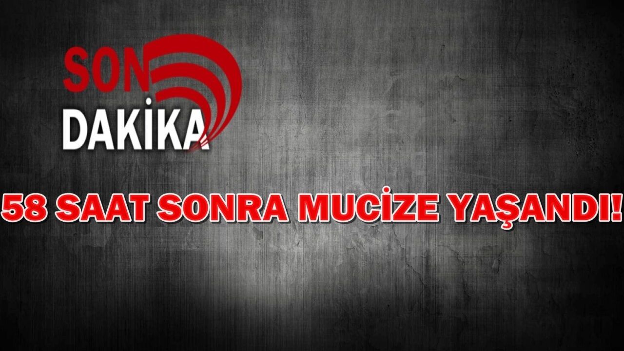 İzmir depreminde 58. saatte mucize yaşandı!