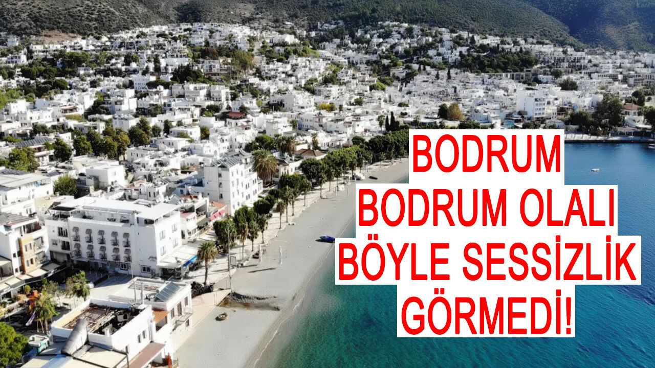 Bodrum son yılların en sessiz gününü yaşıyor