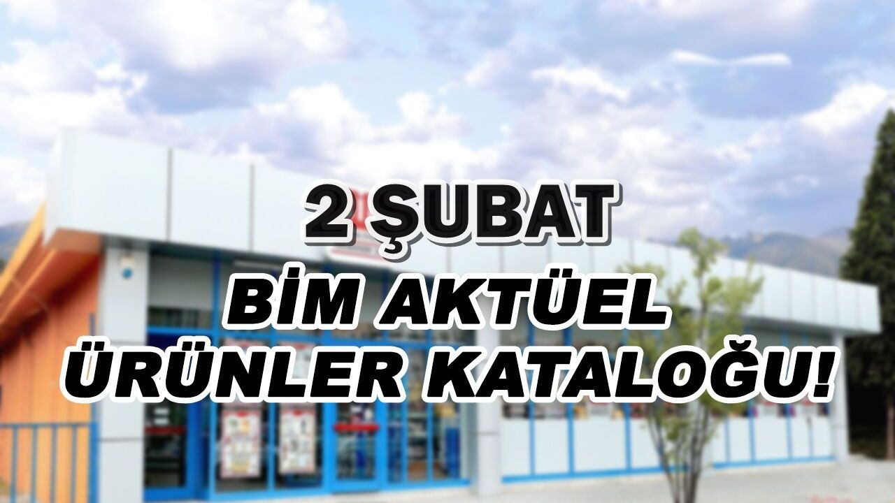 BİM 2 Şubat aktüel ürün kataloğu yayında