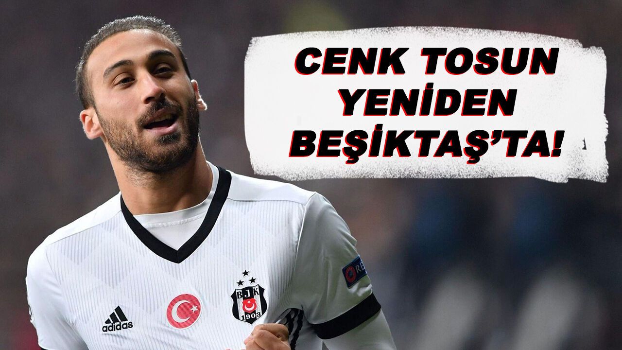Yıldız futbolcu Cenk Tosun yeniden Beşiktaş'ta