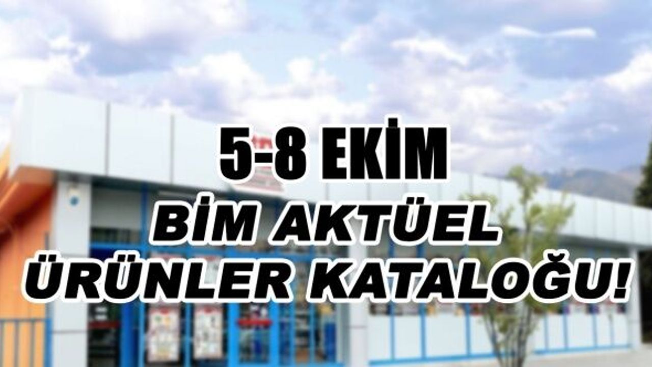 BİM 5-8 Ekim aktüel ürünler kataloğu yayında
