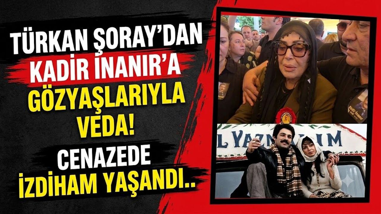 Türkan Şoray'dan Kadir İnanır'a Gözyaşlarıyla Veda! Cenazede İzdiham Yaşandı
