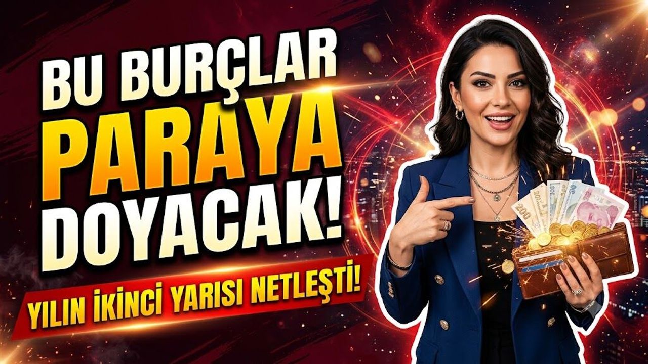 Astroloji'ye Göre Yılın İkinci Yarısında Cüzdanı Parayla Dolacak Burçlar Hangileri?