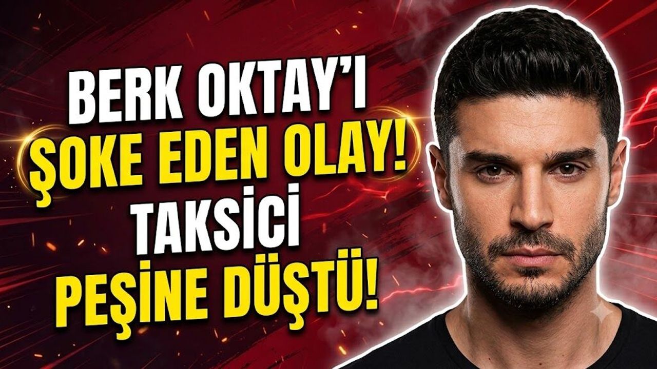 Berk Oktay'ı Şoke Eden Olay! Taksici, Dizide Dövülen Oyuncunun Peşine Düştü