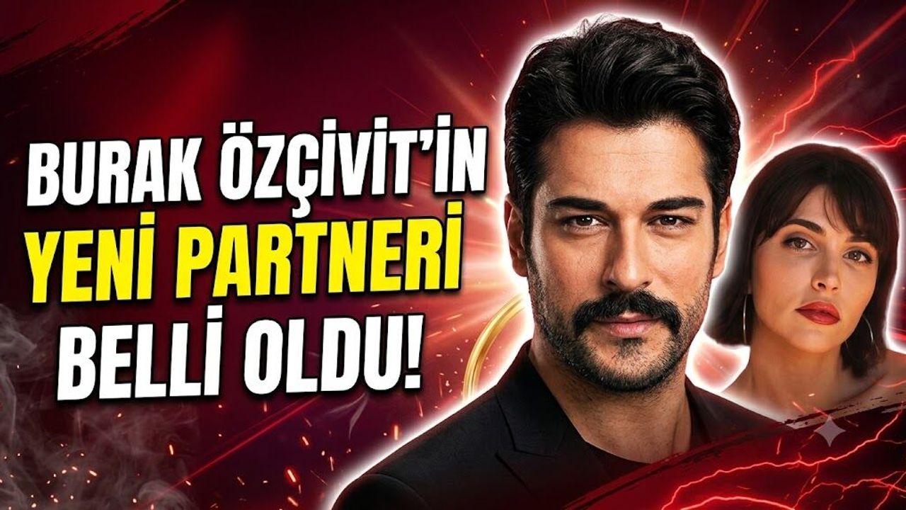 Burak Özçivit'in Yeni Partneri Belli Oldu! Beyza Gümülcine Kadroya Katıldı