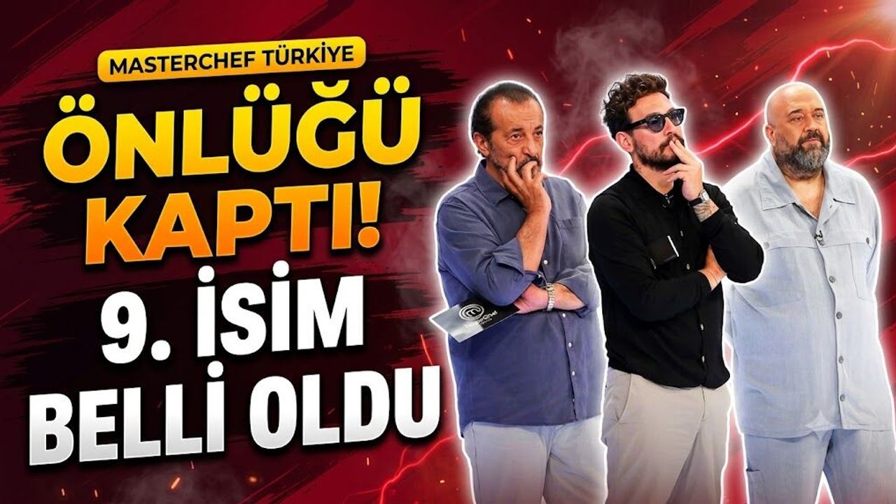 MasterChef Türkiye'de Önlüğü Kaptı! Ana Kadroya Giren 9. İsim Belli Oldu