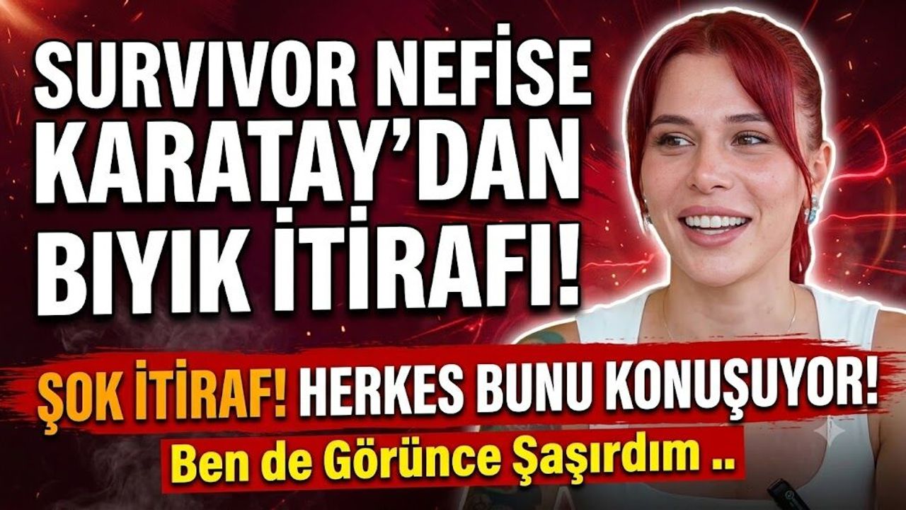 Survivor Nefise Karatay'dan "Bıyık" İtirafı! "Ben de Görünce Şaşırdım"