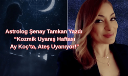 Astrolog Şenay Tamkan Yazdı: Kozmik Uyanış Haftası: Ay Koç’ta, Ateş Uyanıyor!