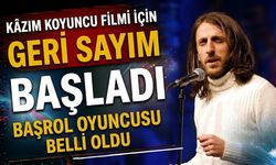 Kâzım Koyuncu Filmi İçin Geri Sayım Başladı: Başrol Oyuncusu Belli Oldu