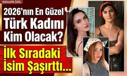 2026'nın En Güzel Türk Kadını Kim Olacak? İlk Sıradaki İsim Şaşırttı