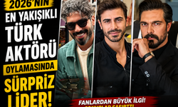 2026'nın En Yakışıklı Türk Aktörü Oylamasında Sürpriz Lider!