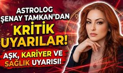 Astrolog Şenay Tamkan'dan Aşk, Kariyer ve Sağlık İçin Kritik Uyarılar