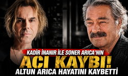 Kadir İnanır ile Soner Arıca'nın Acı Kaybı!  Altun Arıca Hayatını Kaybetti