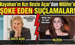 Kayahan'ın Kızı Beste Açar'dan Nilüfer'e Şoke Eden Suçlamalar!