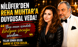 Nilüfer’den Reha Muhtar’a Duygusal Veda: "Ben Onun İçindeki Kırılgan Çocuğu Sevdim"