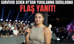 Survivor Seren Ay'dan Yuhalanma İddialarına Flaş Yanıt!