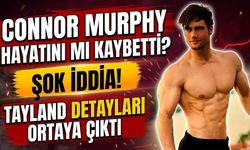 Milyonların Takip Ettiği Connor Murphy Hayatını Mı Kaybetti? İşte Tayland'dan Gelen İlk Detaylar