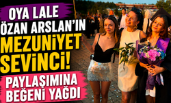 Oya Lale Özan Arslan'ın Mezuniyet Sevinci! Paylaşımına Beğeni Yağdı