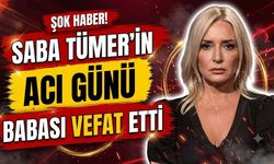 Saba Tümer'in Acı Günü! Babası Yalçın Tümer Hayatını Kaybetti