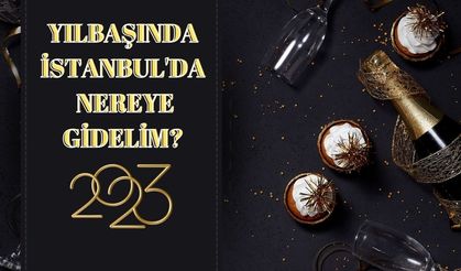 İstanbul'da Yılbaşı Programları 2023! Yılbaşı kutlaması için nerelere gidilir?