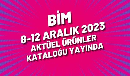 BİM 8-12 Aralık aktüel ürünler kataloğu yayında