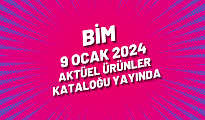 BİM 9 Ocak 2024 aktüel ürünler kataloğu yayında
