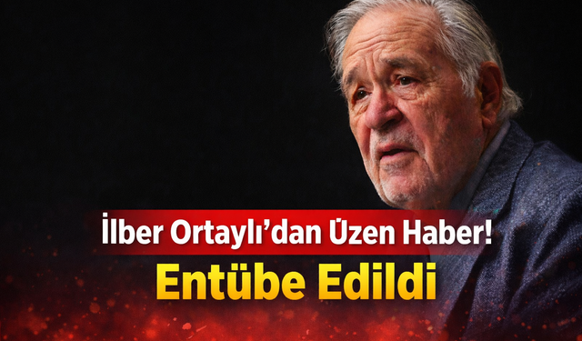 İlber Ortaylı’dan Üzen Haber! Entübe Edildi