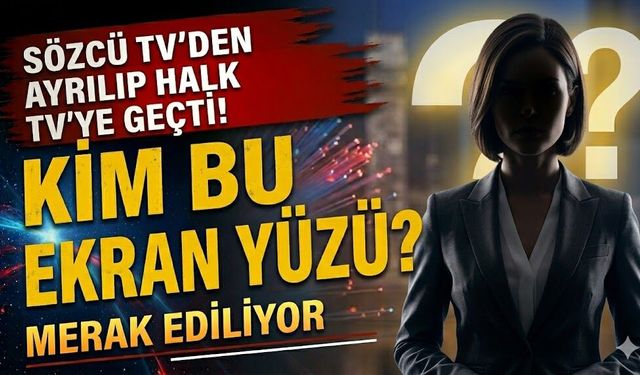 Sözcü Tv'den Ayrılıp Halk Tv'ye Geçen Ünlü İsim Kim?