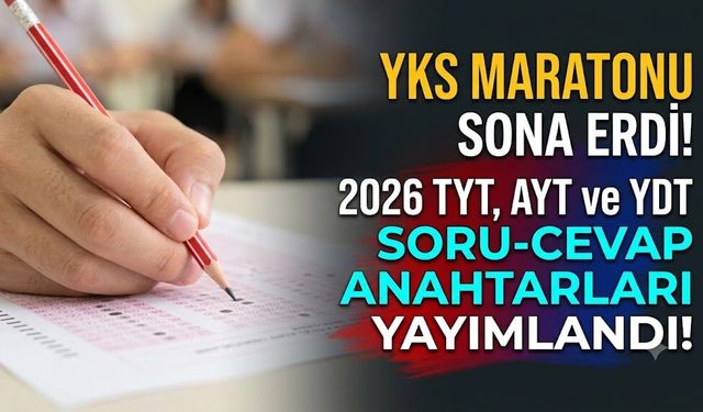 YKS Maratonu Sona Erdi! 2026 TYT, AYT ve YDT Soru-Cevap Anahtarları Yayımlandı