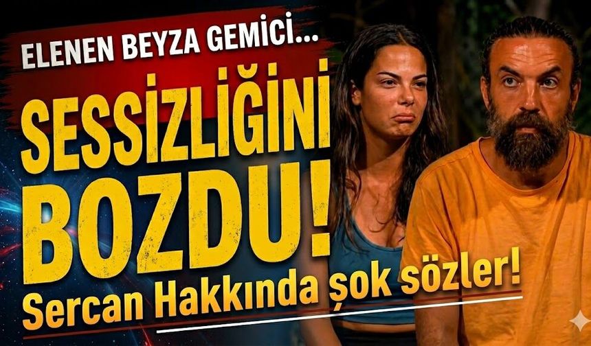 Elenen Beyza Gemici Sessizliğini Bozdu! Sercan Hakkında Şok Sözler