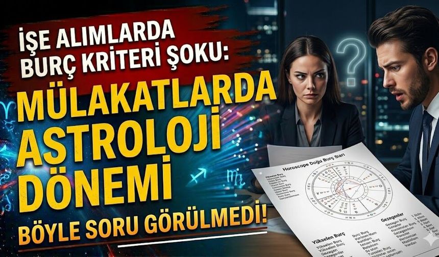 İşe Alımlarda Burç Kriteri Şoku: Mülakatlarda Astroloji Dönemi mi Başlıyor?