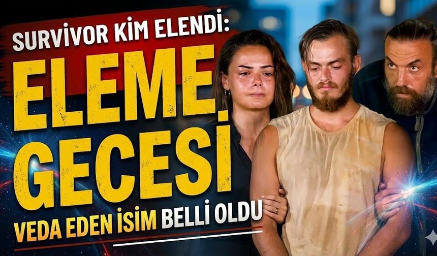 Survivor Kim Elendi: 24 Mayıs Eleme Gecesinde Veda Eden İsim Belli Oldu