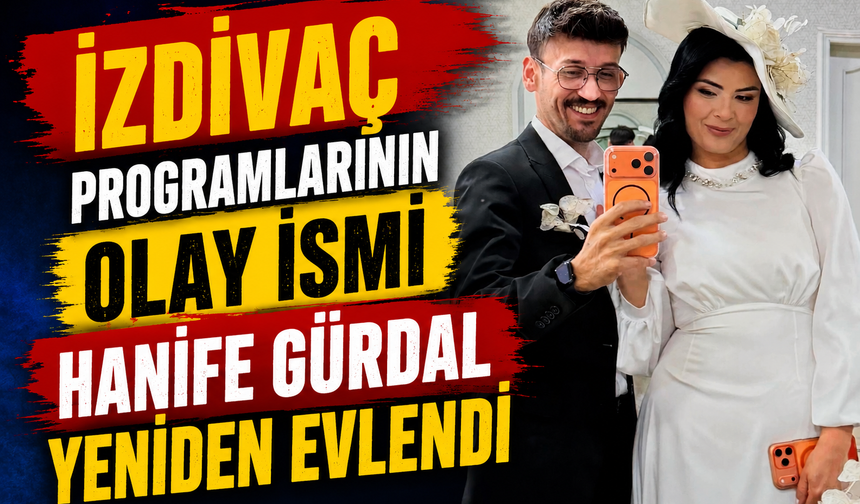 İzdivaç Programlarının Olay İsmi Hanife Gürdal Yeniden Evlendi