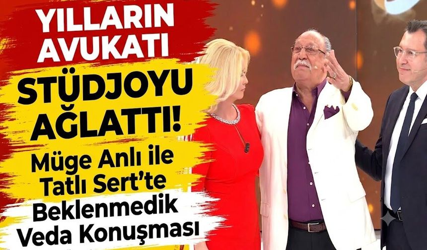 Yılların Avukatı Stüdyoyu Ağlattı! Müge Anlı ile Tatlı Sert'te Beklenmedik Veda Konuşması