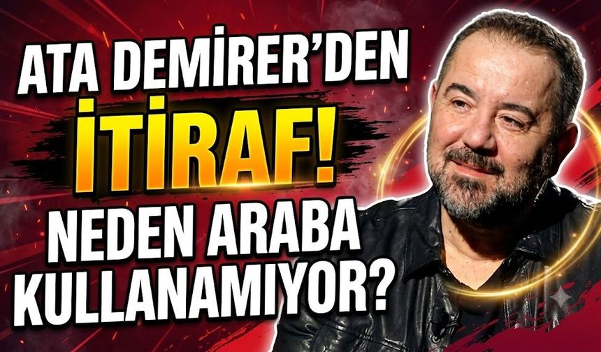 Ata Demirer'den Yıllar Sonra Gelen İtiraf! Neden Araba Kullanamıyor?