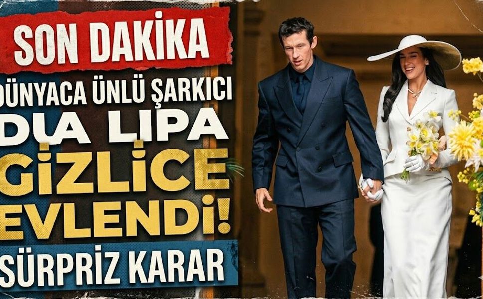 Dünyaca Ünlü Şarkıcı Dua Lipa Sürpriz Bir Kararla Gizlice Evlendi