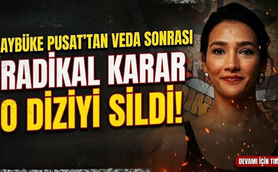 Aybüke Pusat'tan Veda Sonrası Radikal Karar: O Diziyi Sildi!