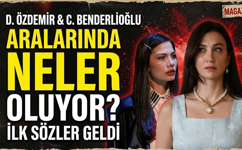Demet Özdemir ve Ceren Benderlioğlu Arasında Neler Oluyor? İlk Sözler Geldi