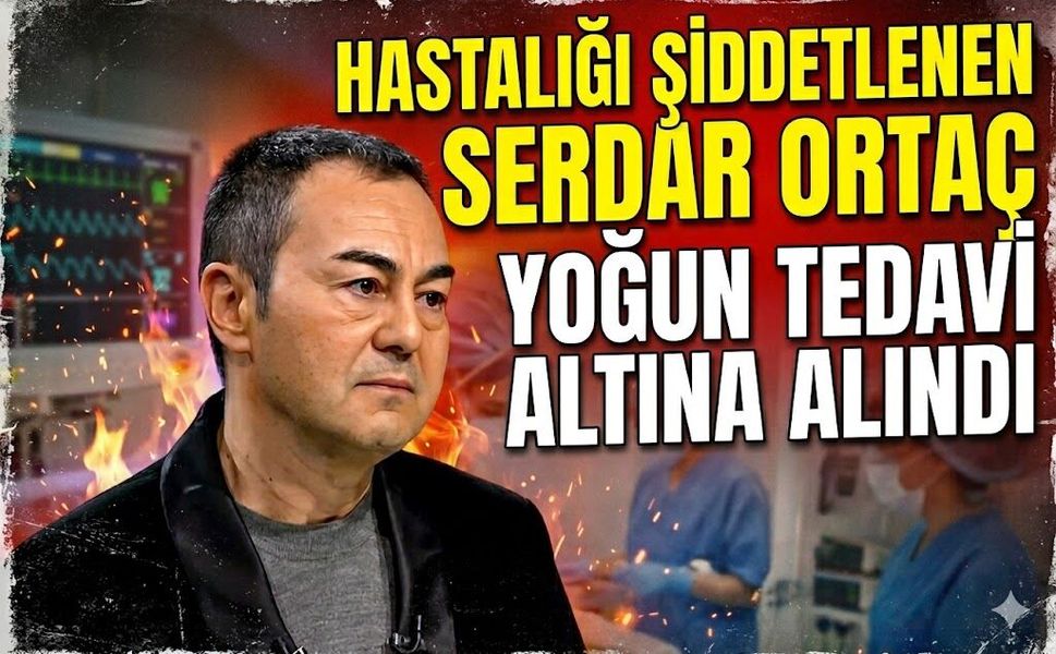 Hastalığı Şiddetlenen Serdar Ortaç Yoğun Tedavi Altına Alındı