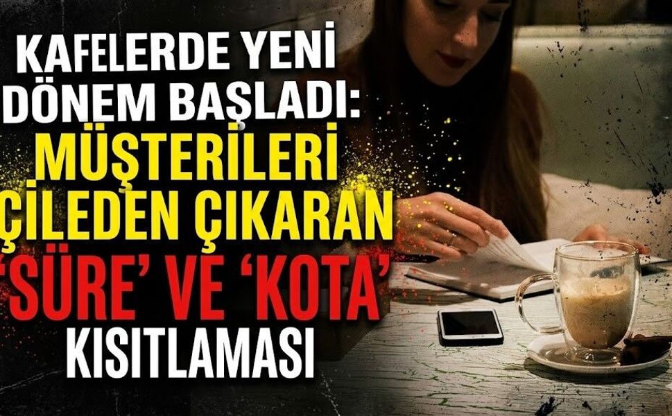 Kafelerde Yeni Dönem Başladı: Müşterileri Çileden Çıkaran 'Süre' ve 'Kota' Kısıtlaması
