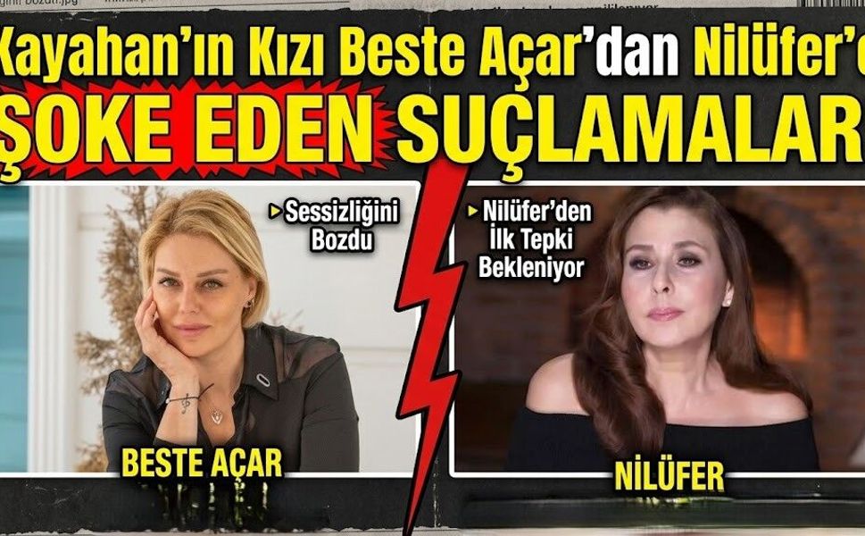 Kayahan'ın Kızı Beste Açar'dan Nilüfer'e Şoke Eden Suçlamalar!