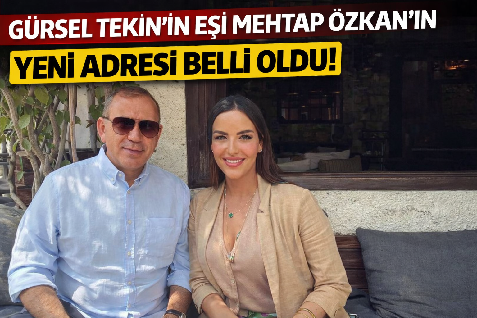 Gürsel Tekin’in eşi Mehtap Özkan'ın yeni adresi belli oldu!