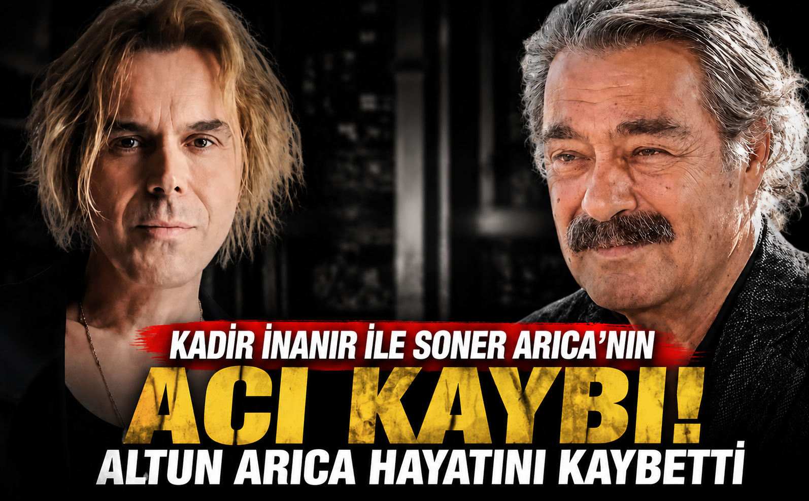 Kadir İnanır ile Soner Arıca'nın Acı Kaybı!  Altun Arıca Hayatını Kaybetti