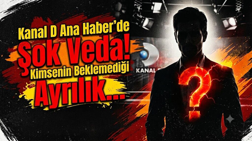 Kanal D Ana Haber'de Şok Veda! Kimsenin Beklemediği Ayrılık