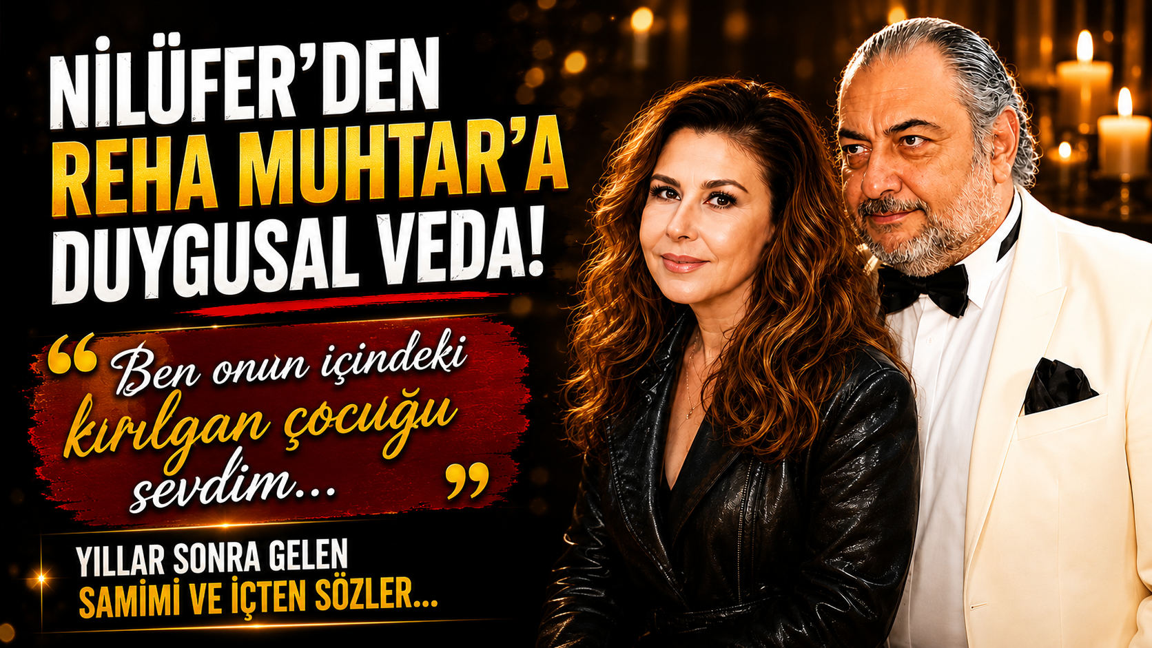 Nilüfer’den Reha Muhtar’a Duygusal Veda: "Ben Onun İçindeki Kırılgan Çocuğu Sevdim"