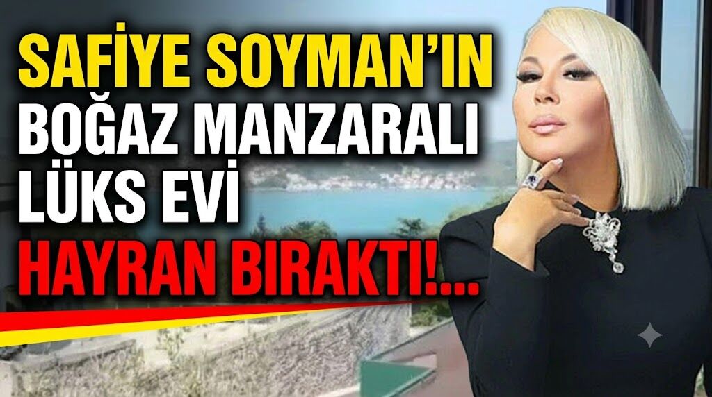 Safiye Soyman'ın Boğaz Manzaralı Lüks Evi Hayran Bıraktı!