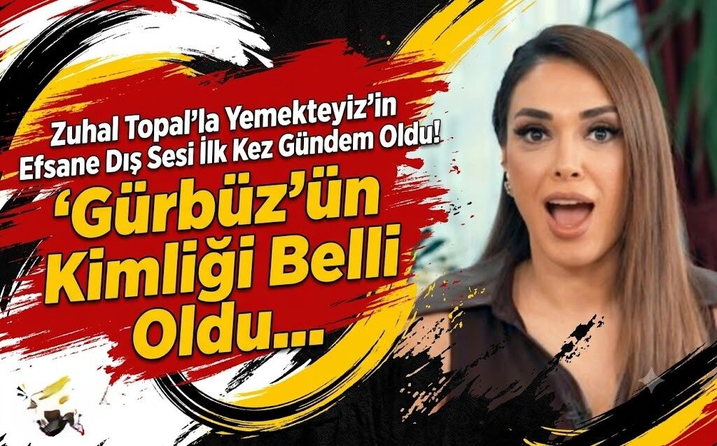 Zuhal Topal'la Yemekteyiz'in Efsane Dış Sesi Gürbüz'ün Kimliği Belli Oldu