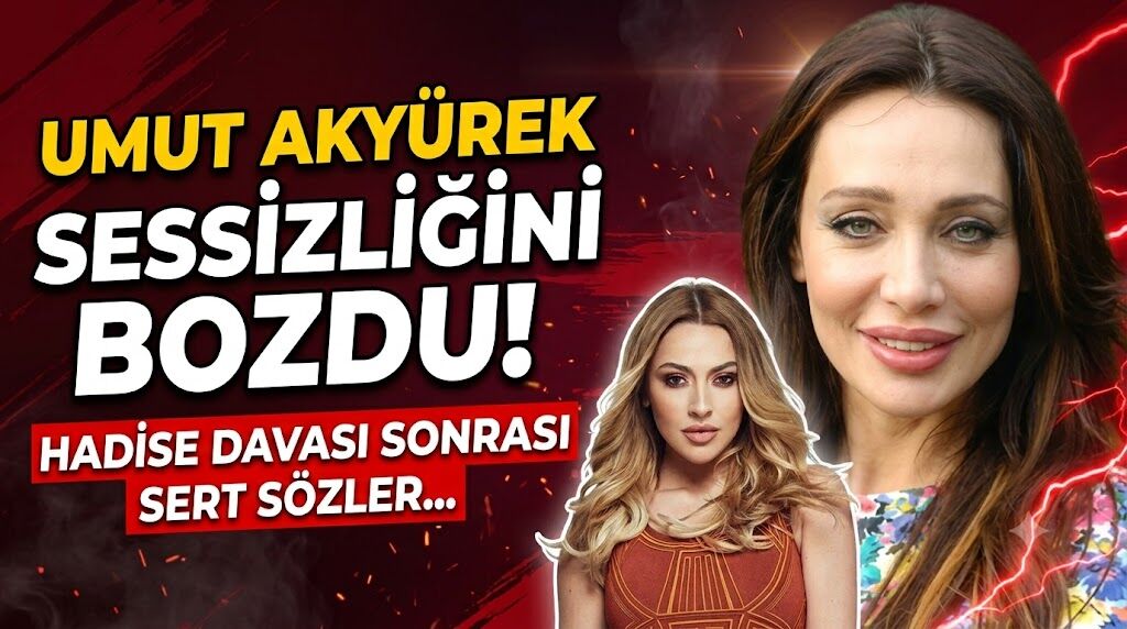 Umut Akyürek Sessizliğini Bozdu! Hadise Davası Sonrası Sert Sözler